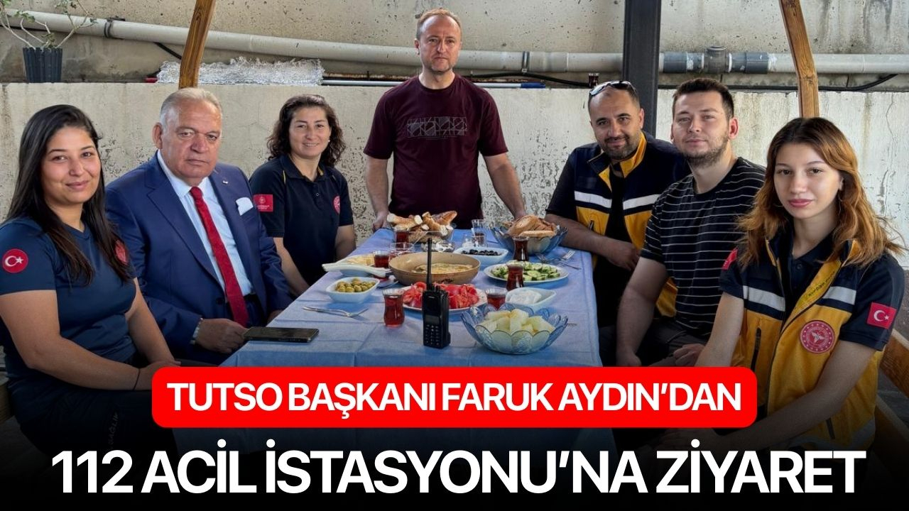 TUTSO Başkanı Faruk Aydın’dan 112 Acil İstasyonu’na ziyaret