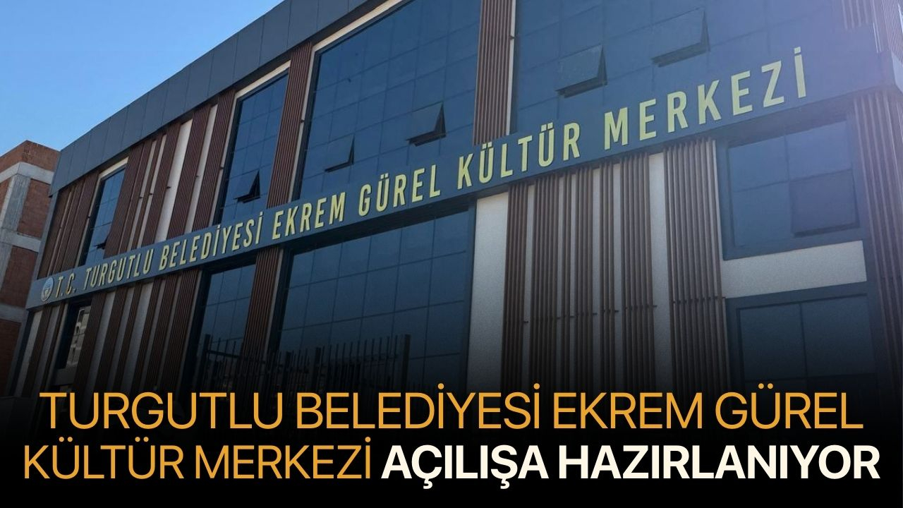 Turgutlu Belediyesi Ekrem Gürel Kültür Merkezi Açılışa Hazırlanıyor