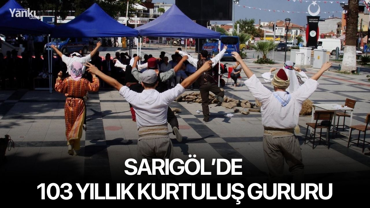 Sarıgöl’de 103 yıllık kurtuluş gururu