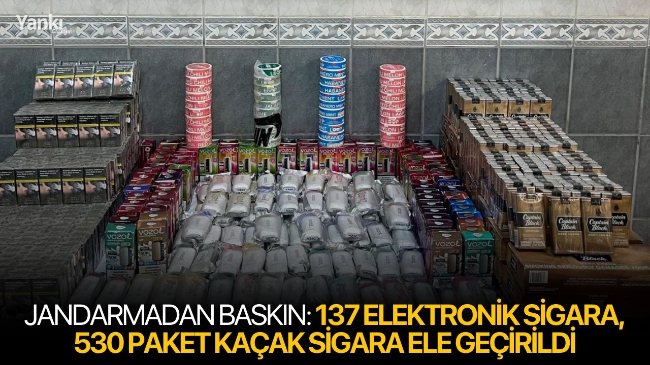 Jandarmadan baskın: 137 elektronik sigara, 530 paket kaçak sigara ele geçirildi