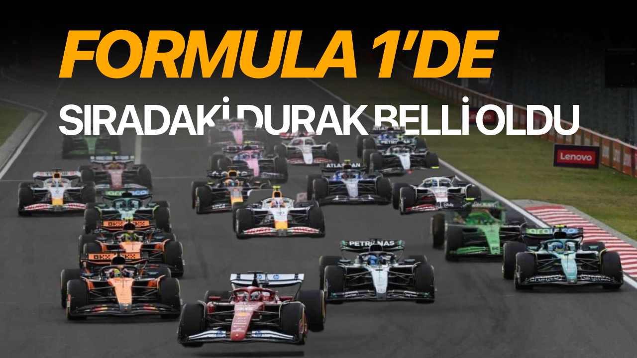 Formula 1’de sıradaki durak belli oldu