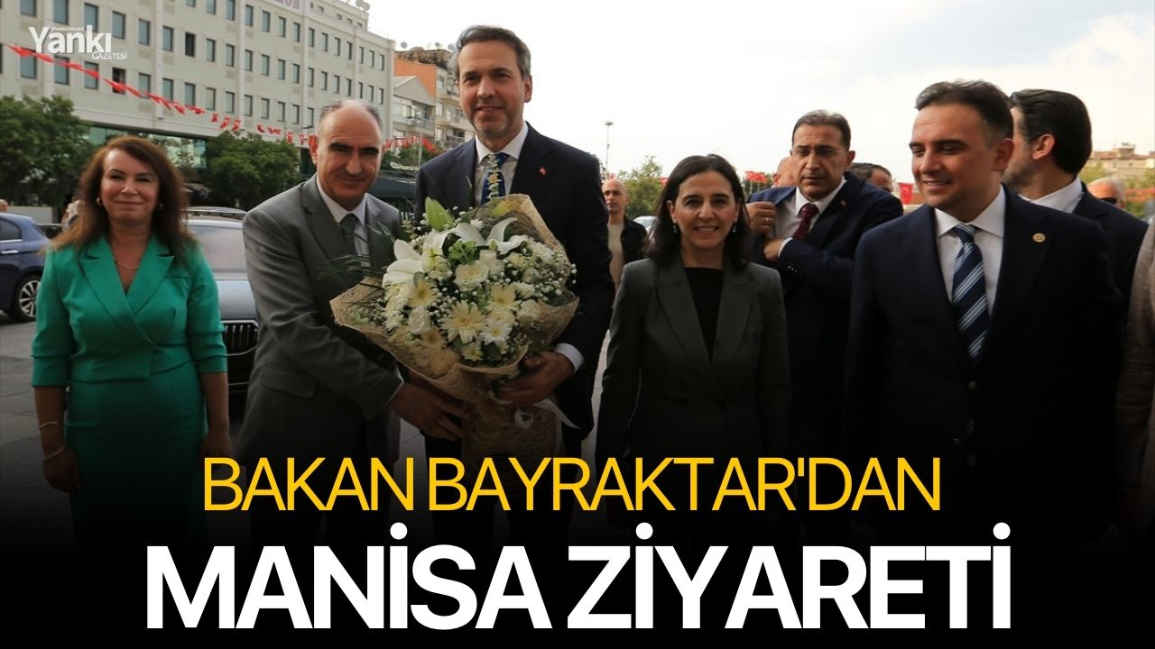 Bakan Bayraktar'dan Manisa ziyareti