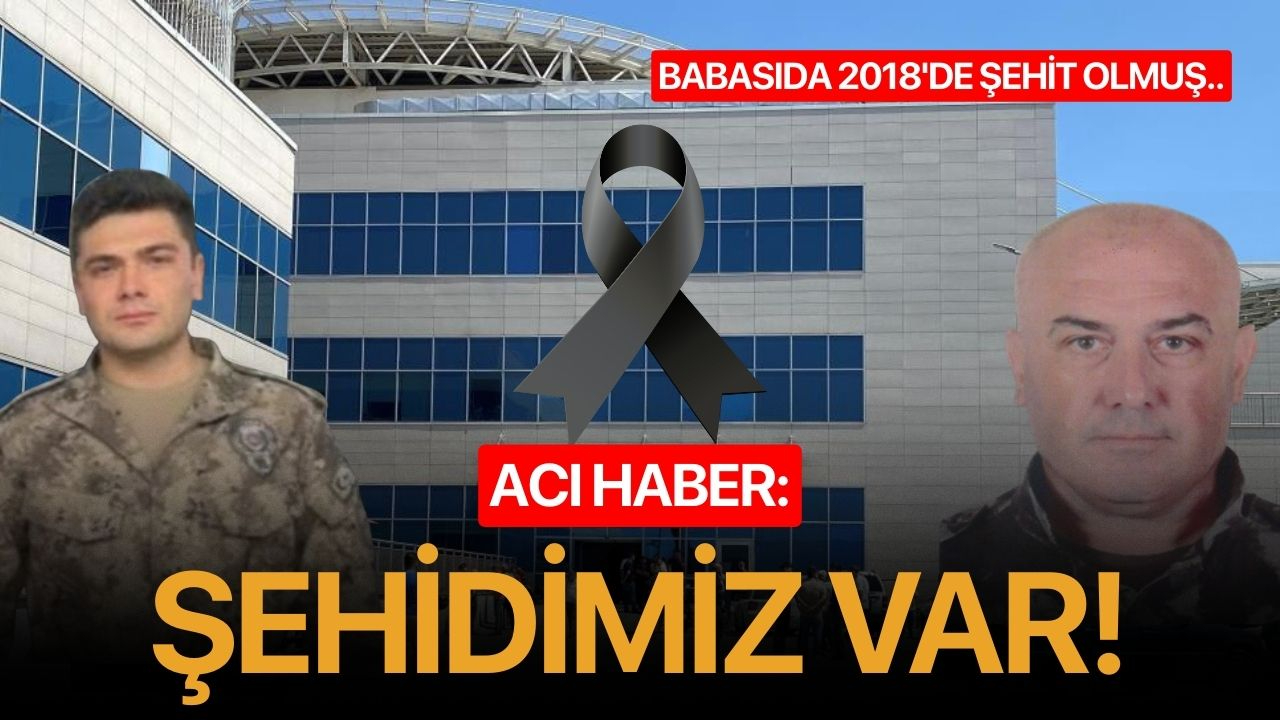 Acı haber: Şehidimiz var, babasıda 2018'de şehit olmuş..