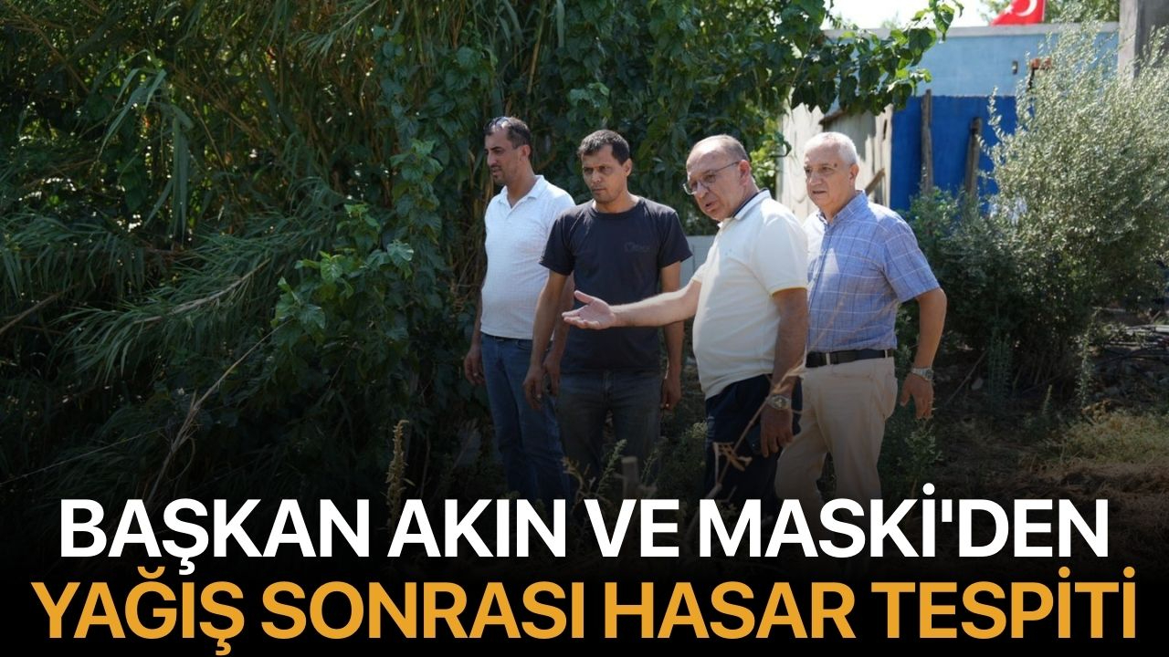 Başkan Akın ve MASKİ'den, Yağış Sonrası Hasar Tespiti