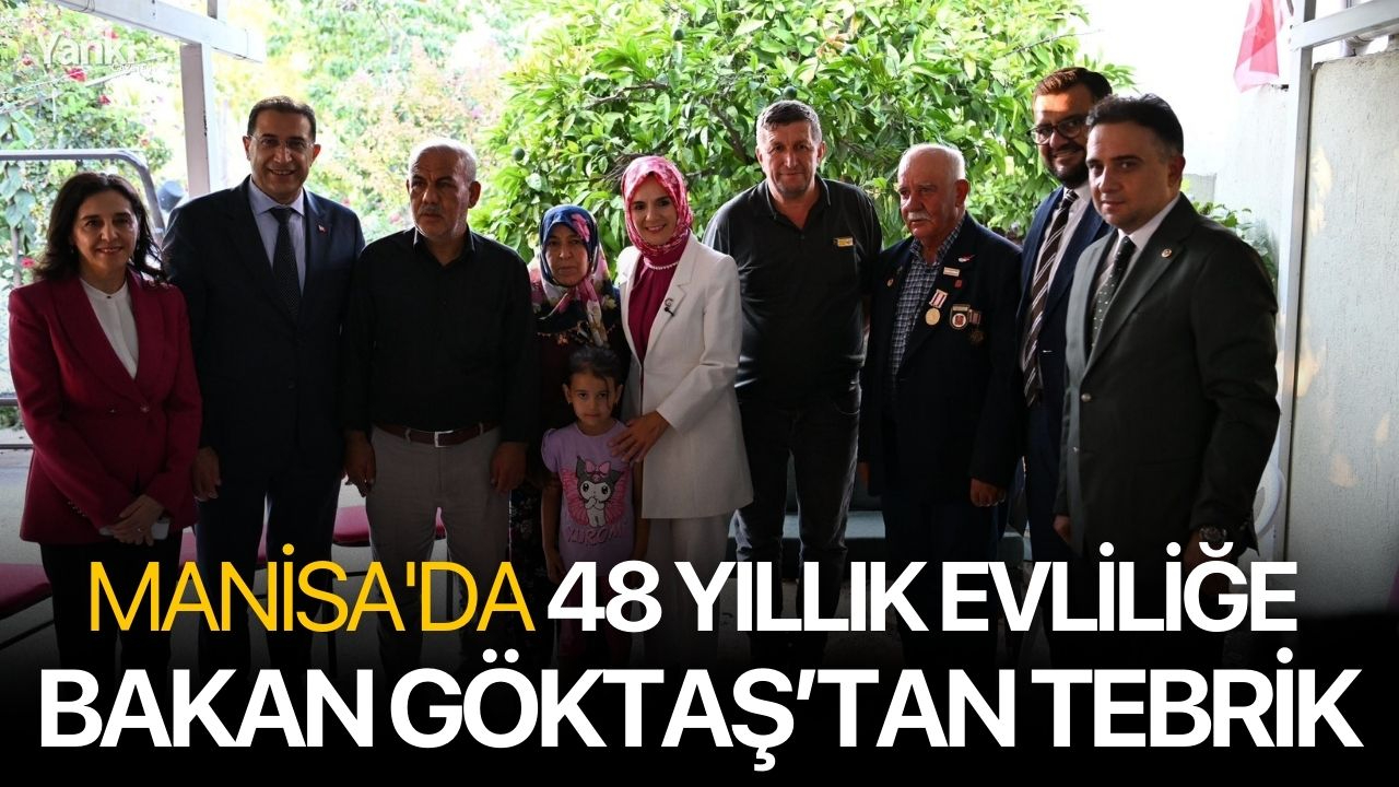Manisa'da 48 Yıllık Evliliğe Bakan Göktaş’tan Tebrik
