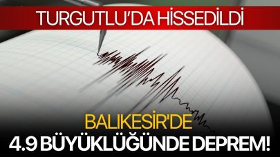 Balıkesir'de 4.9 büyüklüğünde deprem!