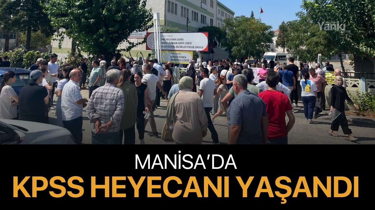 Manisa'da KPSS heyecanı yaşandı