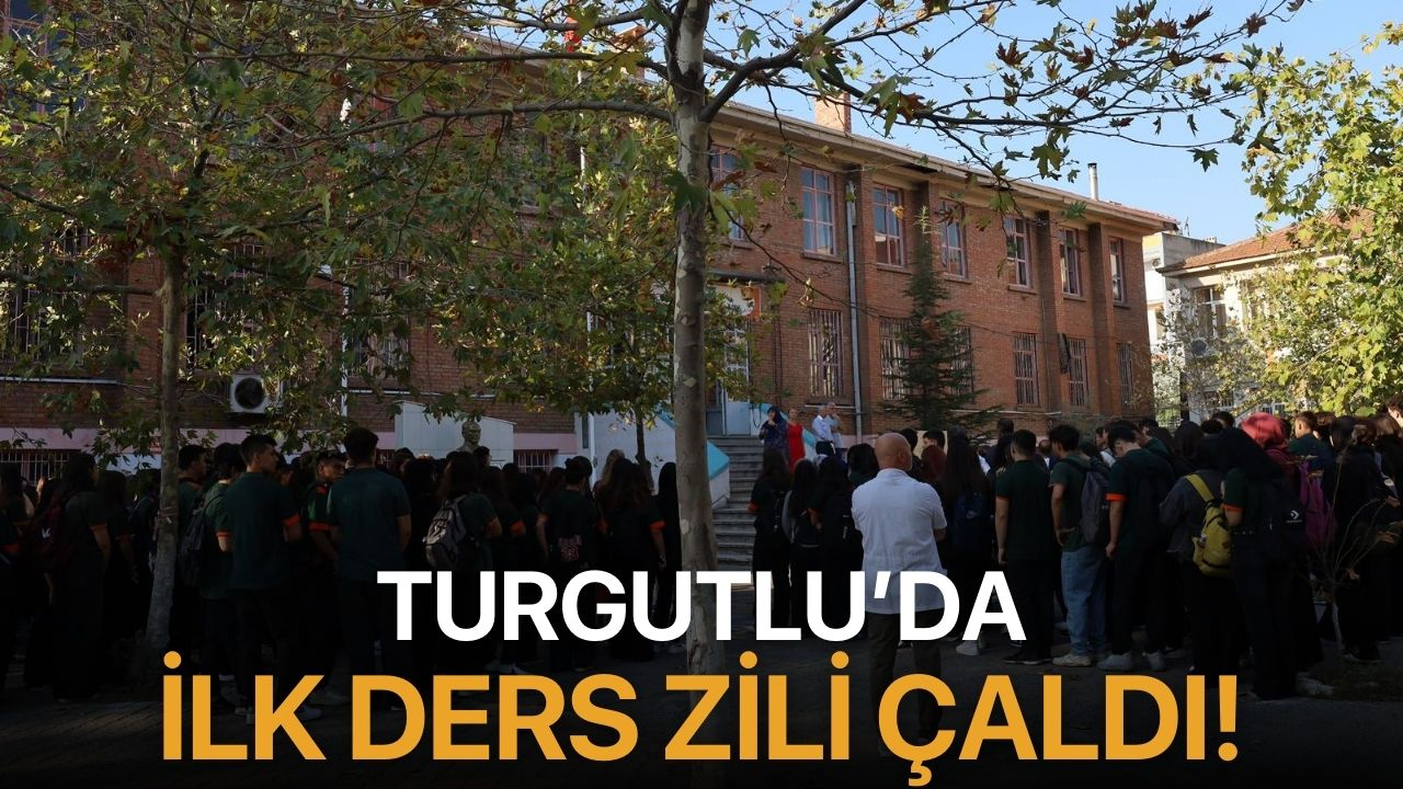 Turgutlu’da İlk Ders Zili Çaldı!