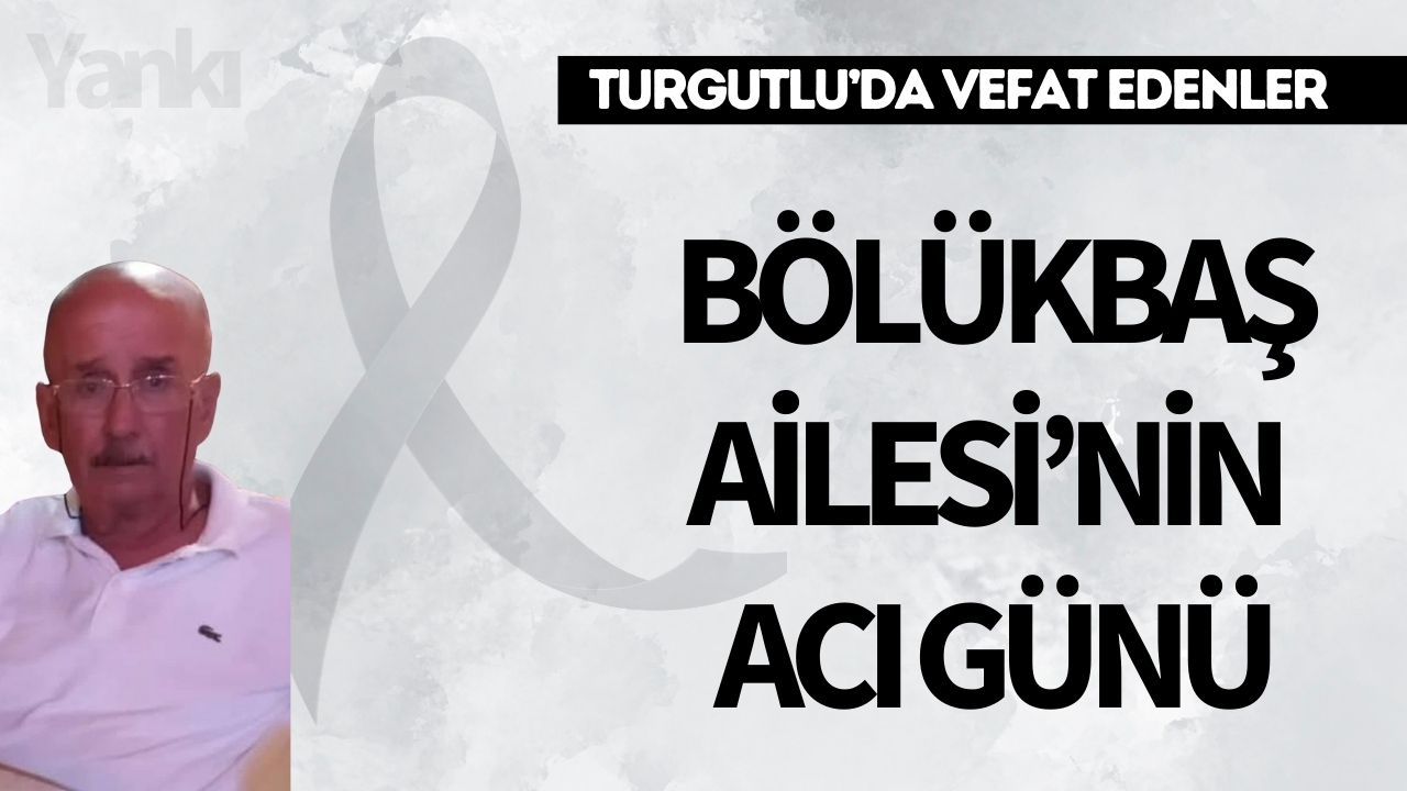Bölükbaş Ailesi’nin Acı Günü