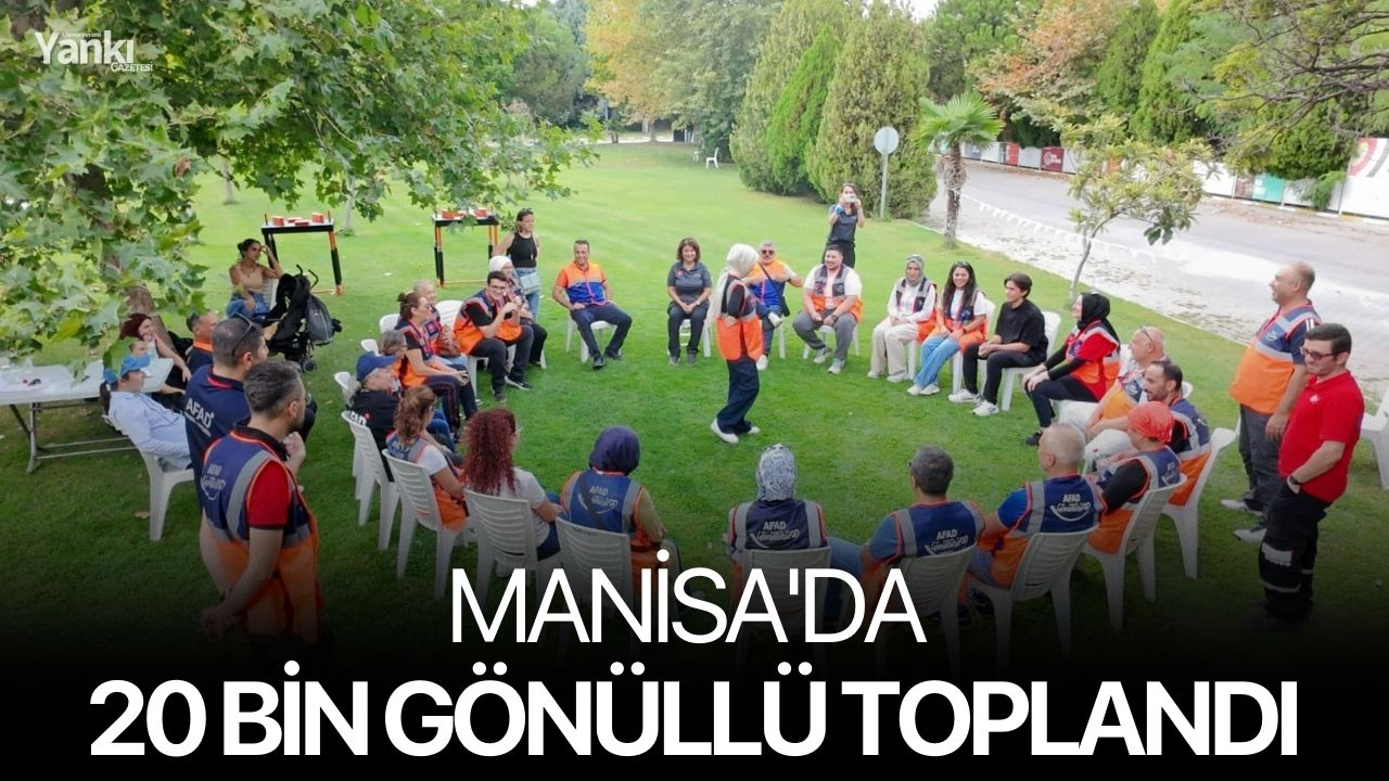 Manisa'da 20 bin gönüllü toplandı