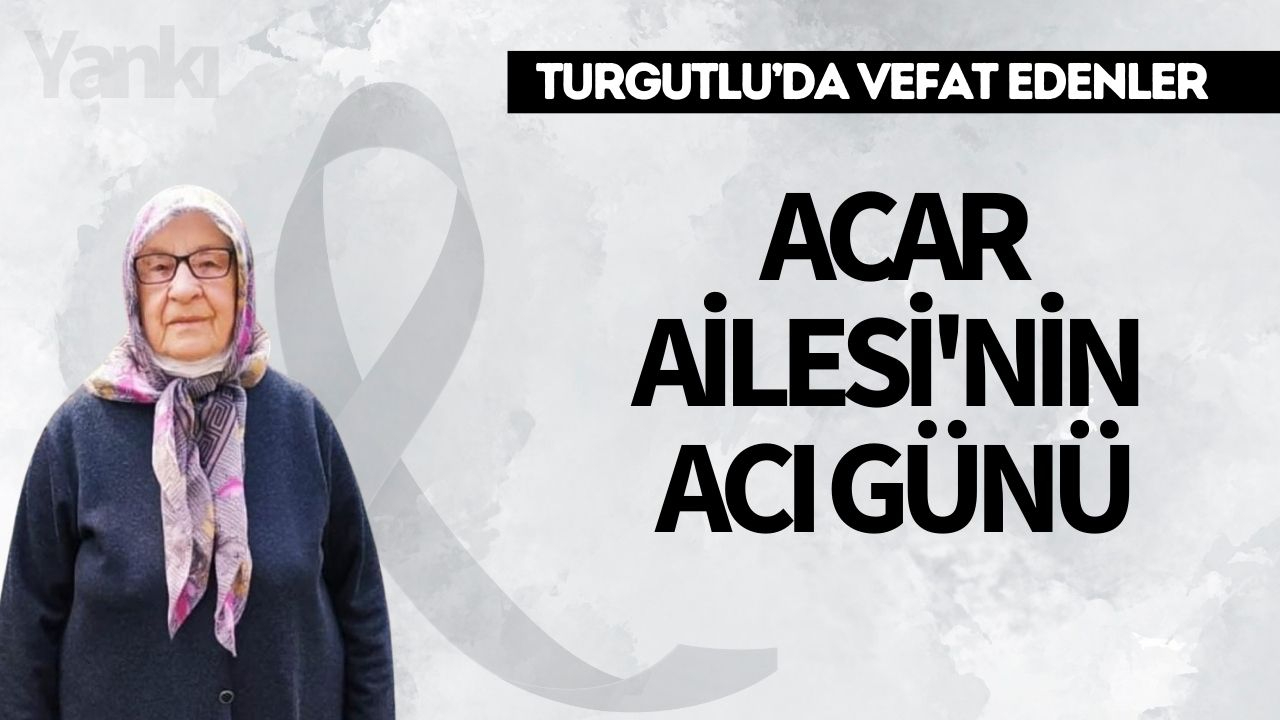 Acar Ailesi'nin acı günü