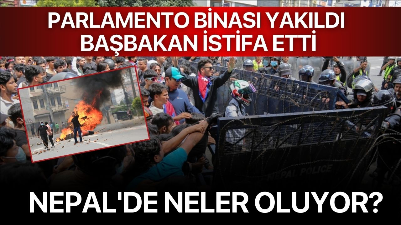 Parlamento Binası Yakıldı Başbakan İstifa Etti: Nepal'de Neler Oluyor?