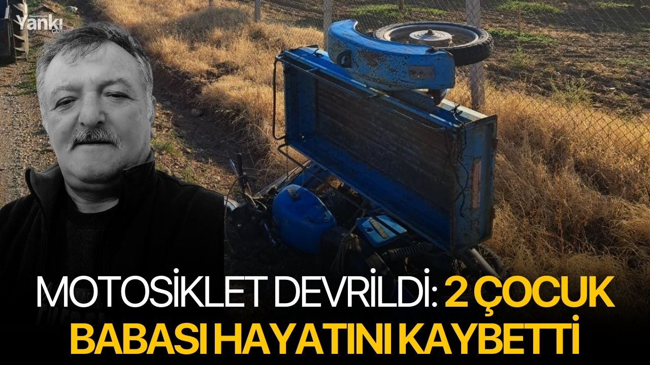 Motosiklet devrildi: 2 çocuk babası hayatını kaybetti