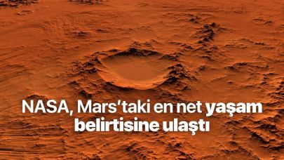 NASA, Mars'taki en net yaşam belirtisine ulaştı
