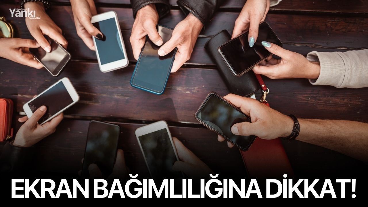 Ekran bağımlılığına dikkat!