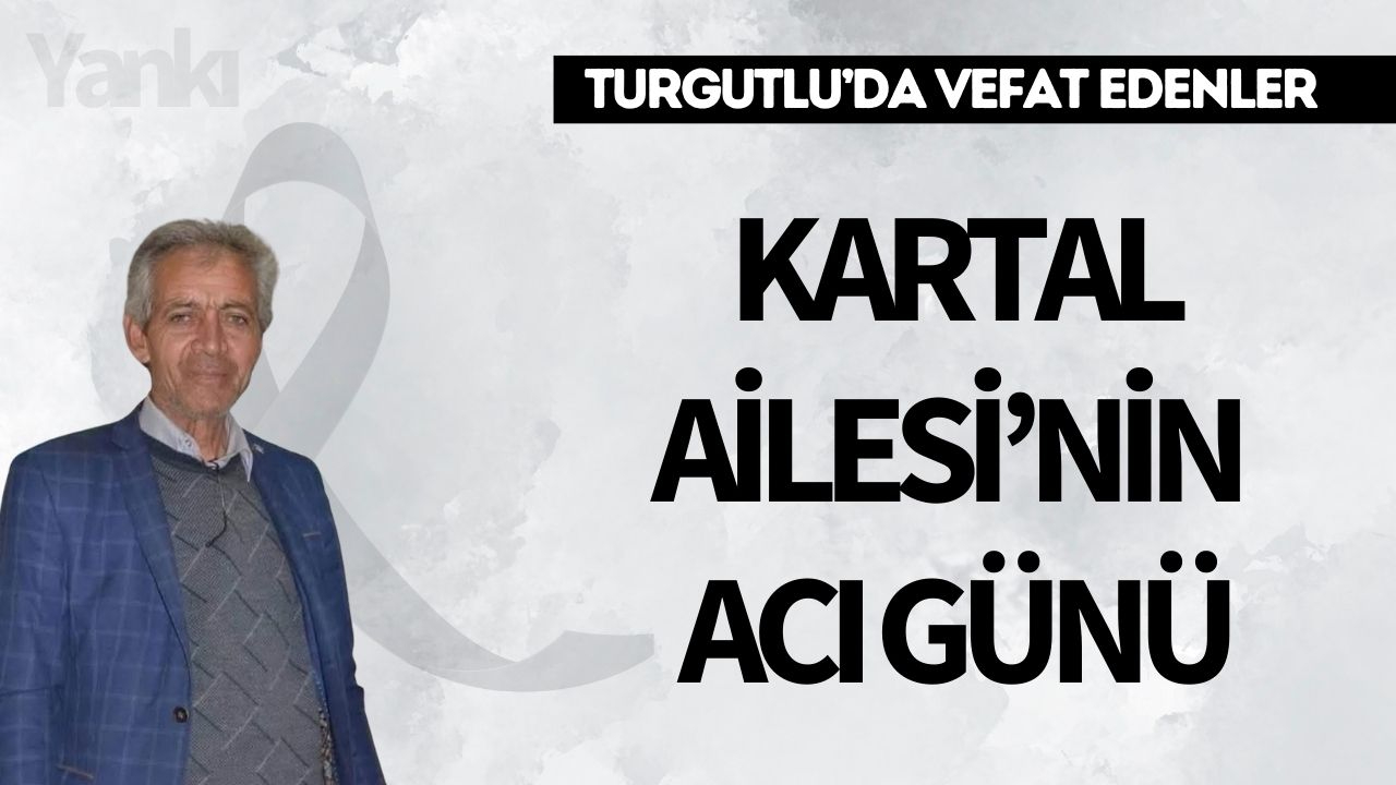 Kartal Ailesi’nin Acı Günü