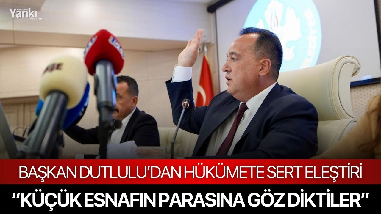 Başkan Dutlulu’dan Hükümete Sert Eleştiri
