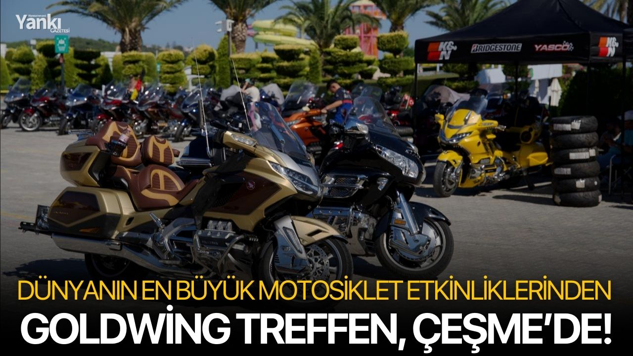 Dünyanın en büyük motosiklet etkinliklerinden Goldwing Treffen, Çeşme’de!