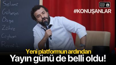 Konuşanlar ne zaman nerede yayınlanacak?