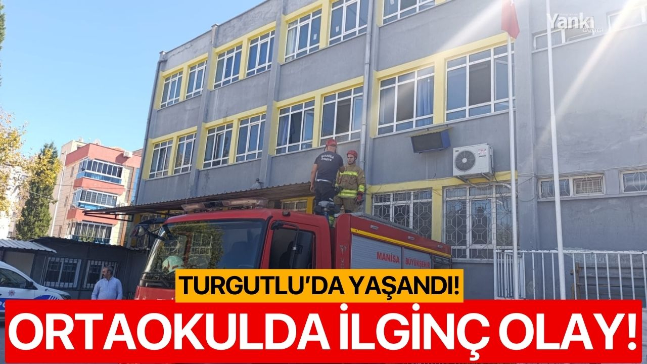 Turgutlu’da ortaokulda ilginç olay!