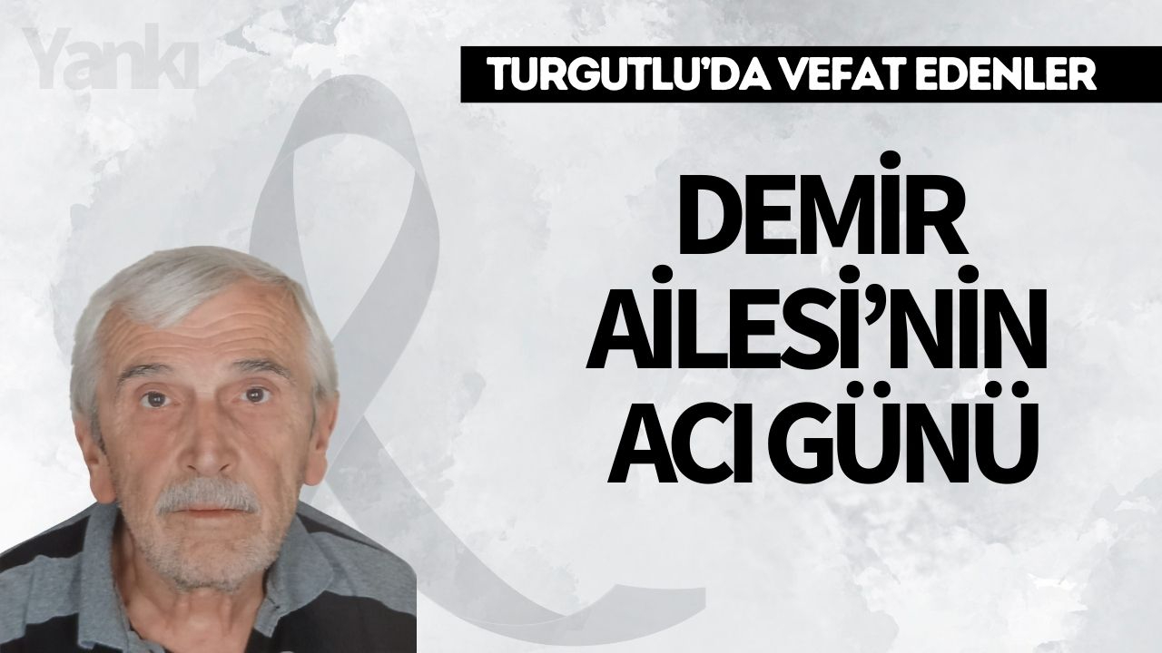 Demir Ailesi’nin Acı Günü
