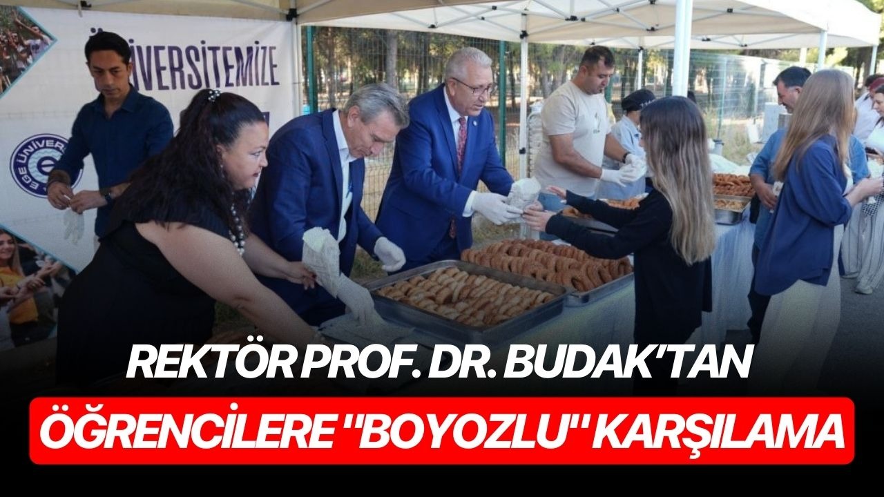 Rektör Prof. Dr. Budak’tan öğrencilere "boyozlu" karşılama