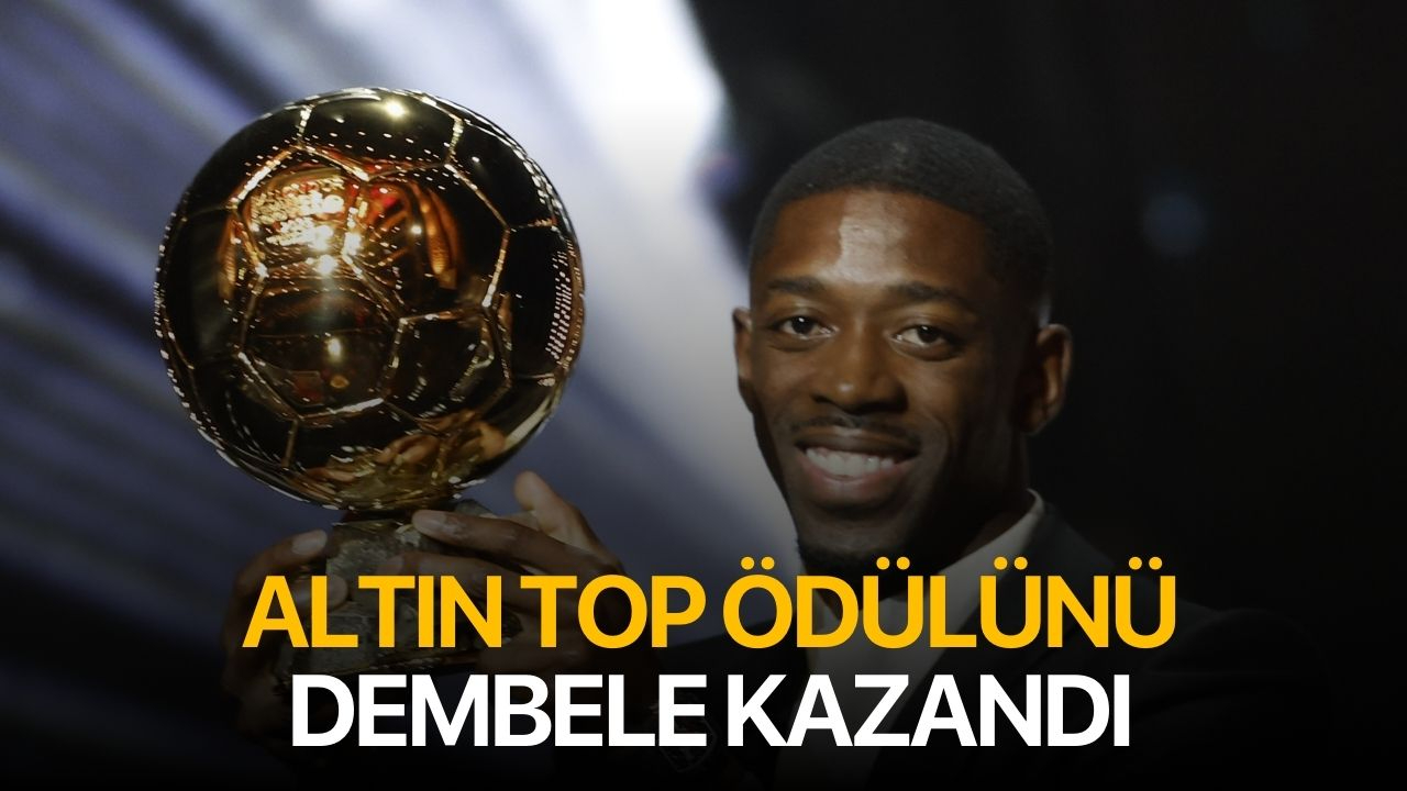 Altın top ödülünü Dembele kazandı