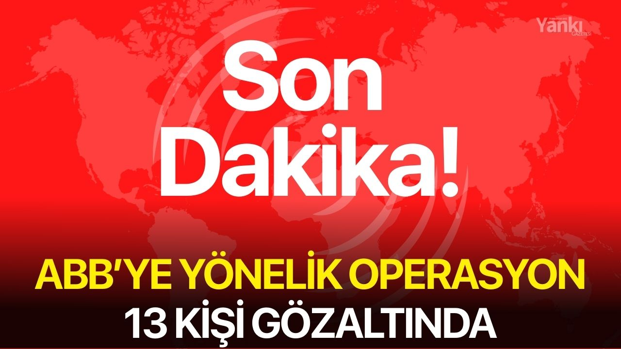 Ankara Büyükşehir Belediyesi'ne operasyon! 13 kişi gözaltında