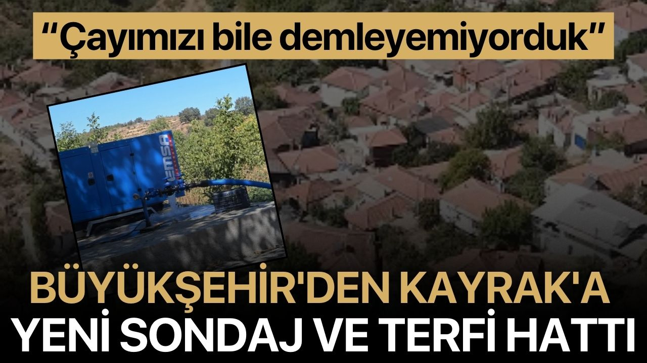 Büyükşehir'den Kayrak'a yeni sondaj ve terfi hattı: 'Çayımızı bile demleyemiyorduk'