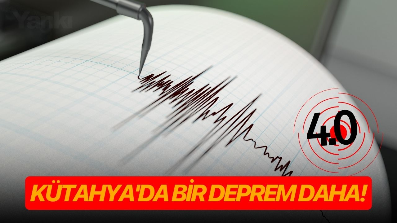 Kütahya'da bir deprem daha!