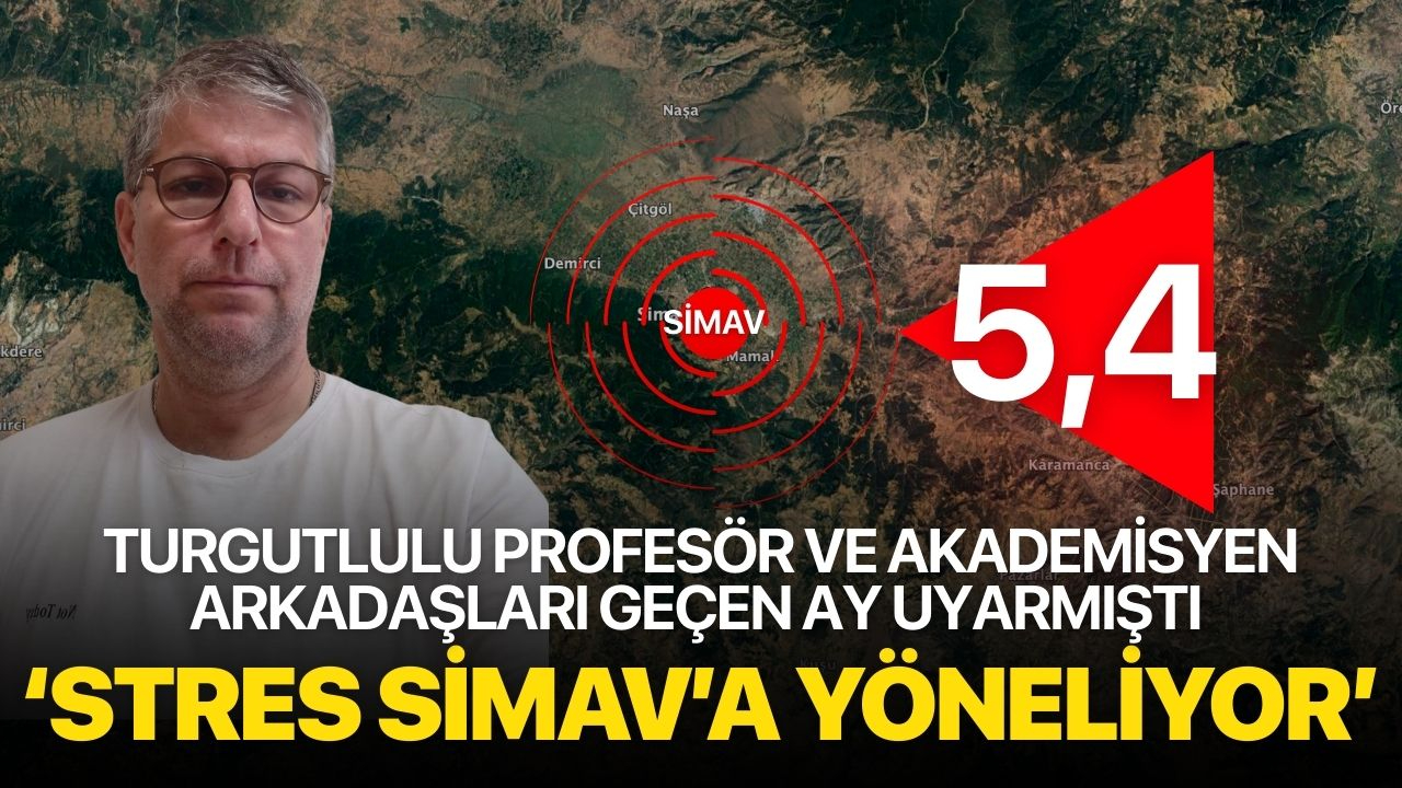 Turgutlulu Profesör Geçtiğimiz Ay Uyarmıştı! ‘Stres Gelenbe ve Simav Faylarına İlerliyor’