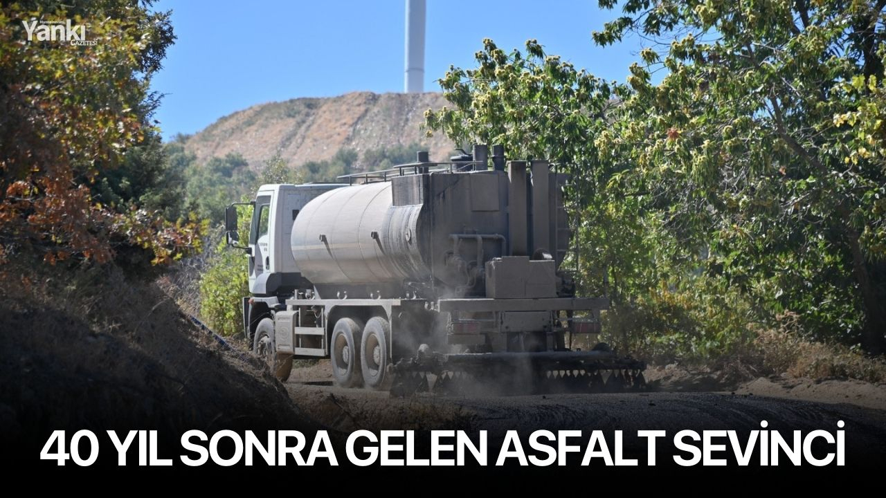 40 Yıl Sonra Gelen Asfalt Sevinci
