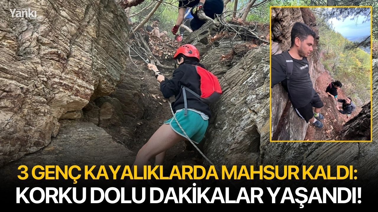 3 genç kayalıklarda mahsur kaldı: Korku dolu dakikalar yaşandı!
