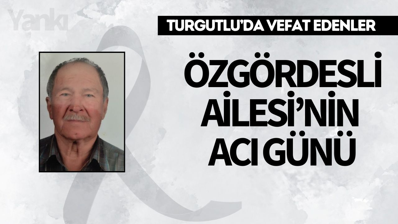Özgördesli Ailesi’nin Acı Günü