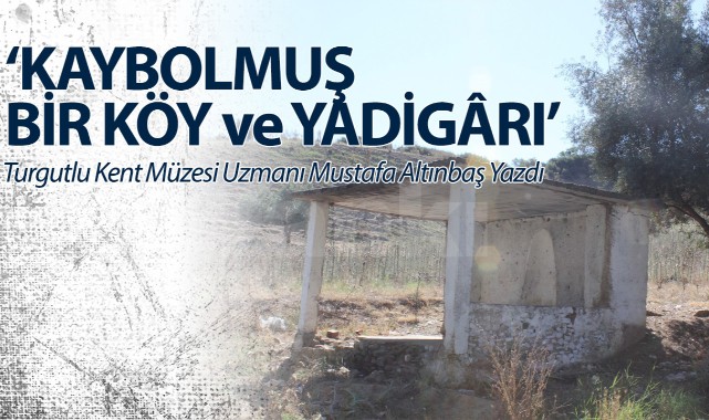 KAYBOLMUŞ BİR KÖY ve YADİGÂRI