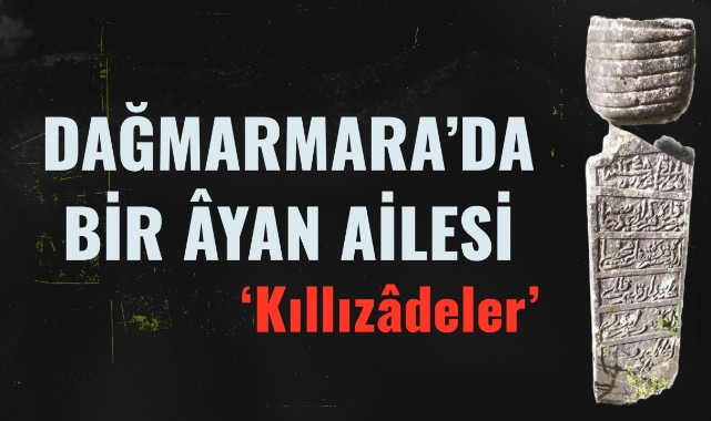 Dağmarmara'da Bir Âyan Ailesi: Kıllızâdeler