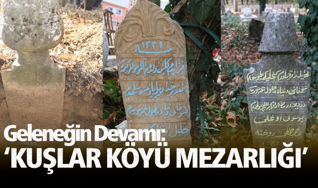 Geleneğin Devamı: Kuşlar Köyü Mezarlığı