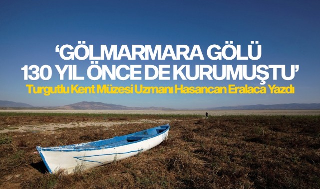 GÖLMARMARA GÖLÜ 130 YIL ÖNCE DE KURUMUŞTU