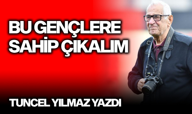 Bu Gençlere Sahip Çıkalım