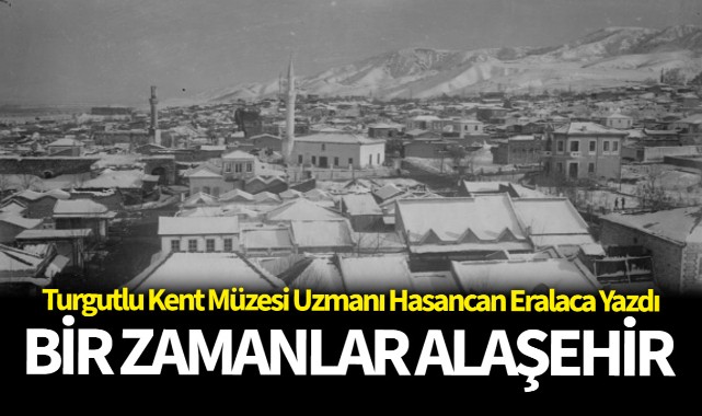 BİR ZAMANLAR ALAŞEHİR