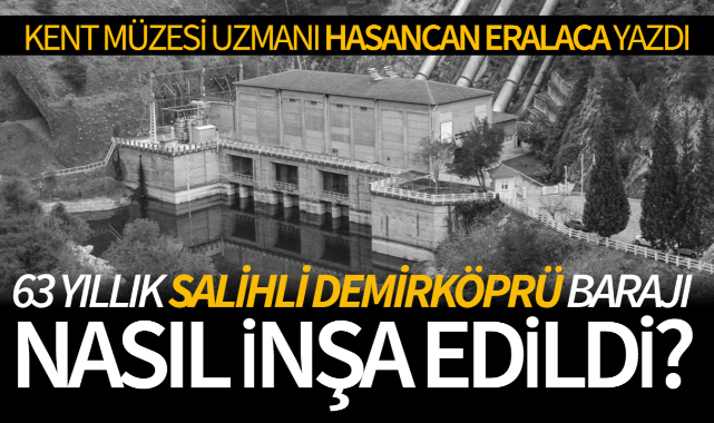 Salihli Demirköprü Barajı Nasıl İnşa Edildi?