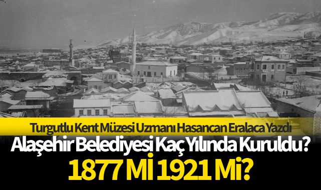 Alaşehir Belediyesi'nin Kuruluşu ve İlk Belediye Başkanları (1877-1908)
