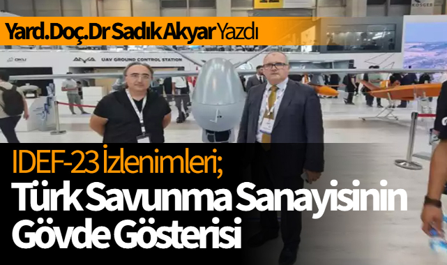 IDEF-23 İzlenimleri; Türk Savunma Sanayisinin Gövde Gösterisi