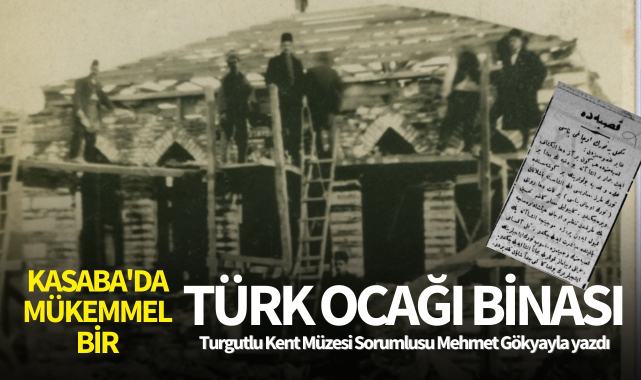 "Kasaba'da Mükemmel Bir Türk Ocağı Binası"