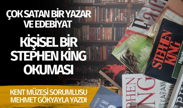 ÇOK SATAN BİR YAZAR VE EDEBİYAT /  KİŞİSEL BİR STEPHEN KİNG OKUMASI