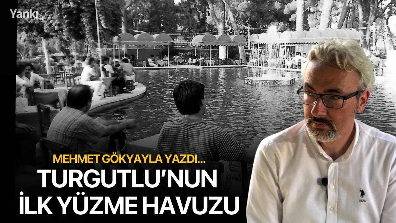 TURGUTLU’NUN İLK YÜZME HAVUZU