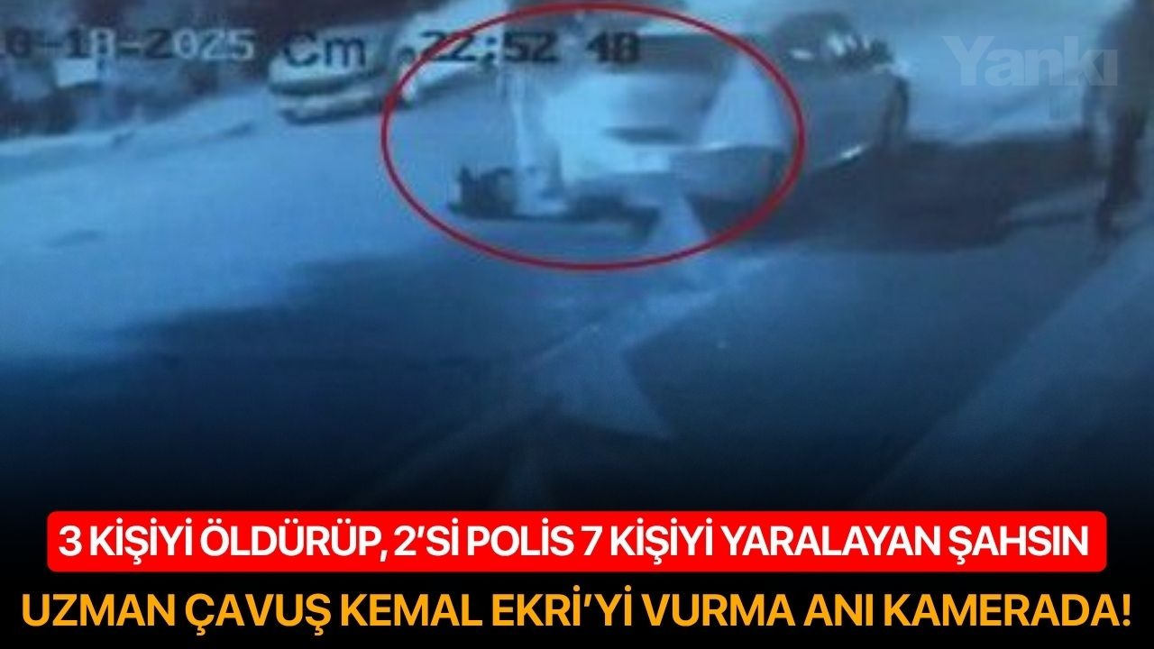 3 kişiyi öldürüp, 2’si polis 7 kişiyi yaralayan şahsın Uzman Çavuş Kemal Ekri’yi vurma anı kamerada!