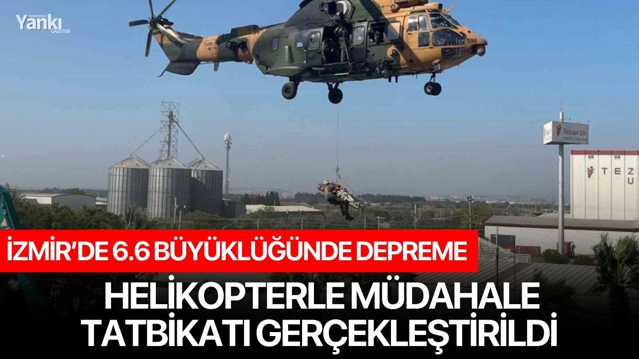 6.6 büyüklüğünde depreme, helikopterle müdahale tatbikatı gerçekleştirildi