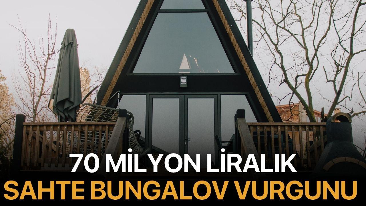 70 Milyonluk Liralık Sahte Bungalov Vurgunu