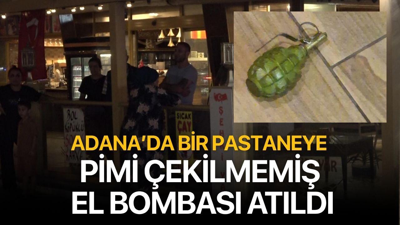 Adana’da pastaneye pimi çekilmemiş el bombası atıldı